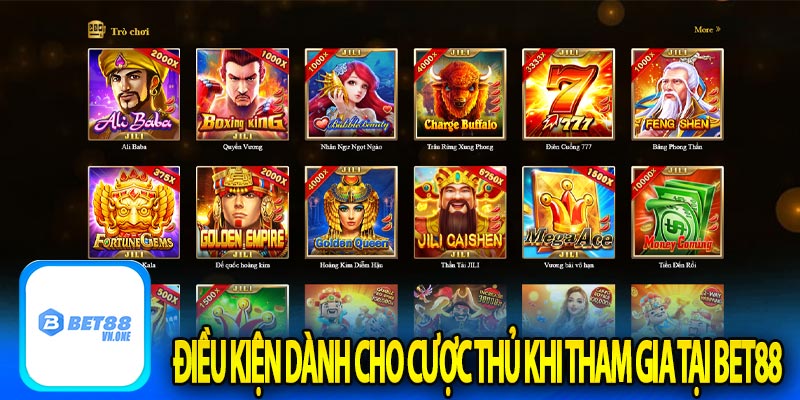 Điều kiện dành cho cược thủ khi tham gia tại bet88